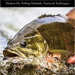 Nomad Anglers Smallmouth: Modern Fly-Fishing Methods, Tactics, And Techniques